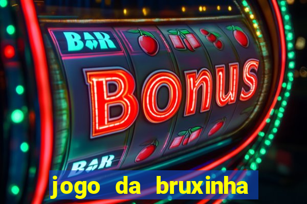 jogo da bruxinha que ganha dinheiro